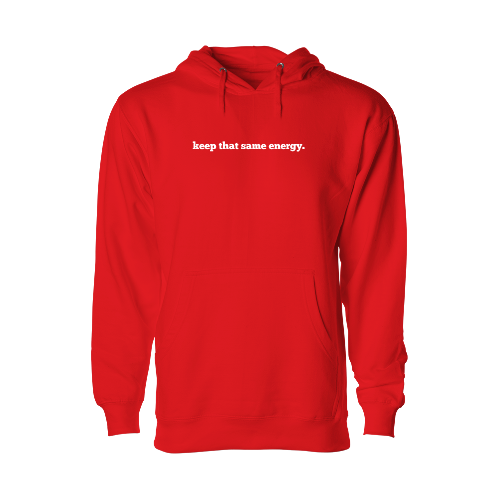 keep that same energy Hoodie